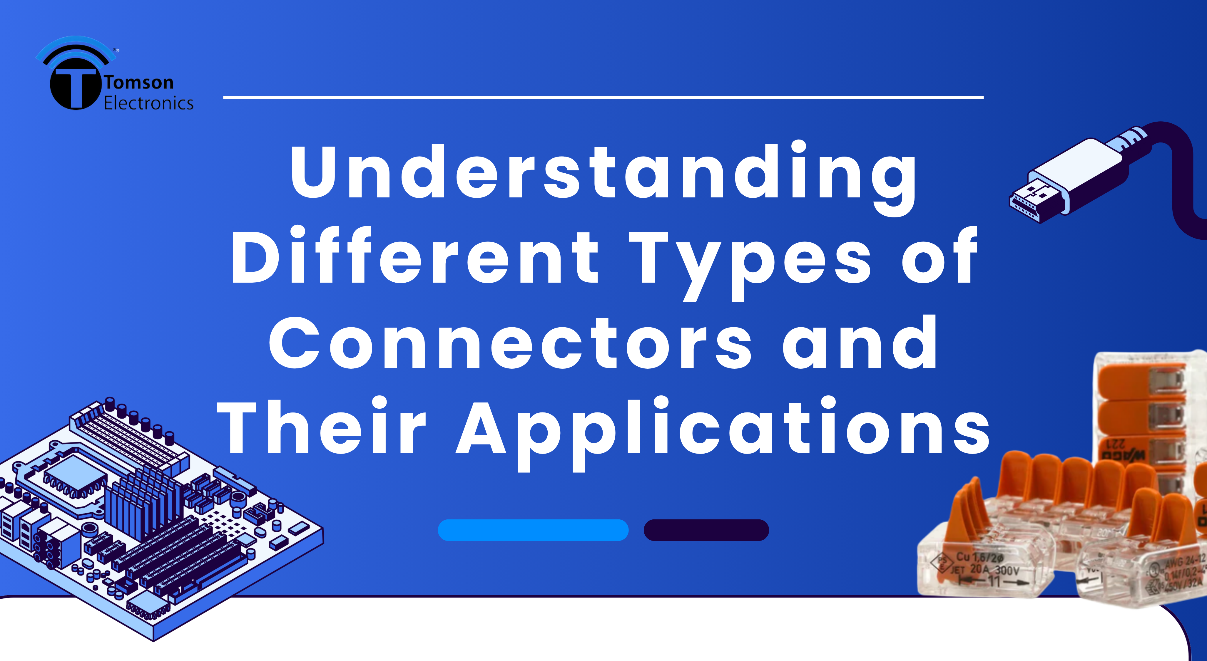 Understanding Different Types of Connectors and Their Applications Understanding Different Types of Connectors and Their Applications